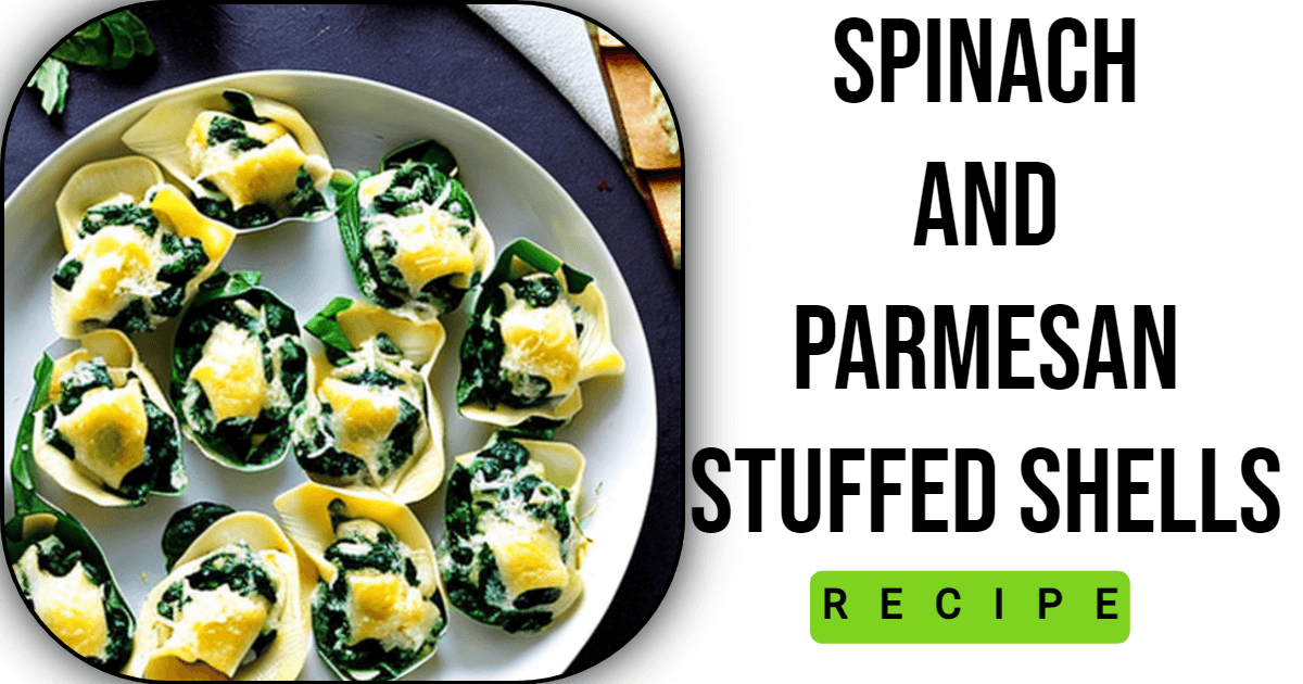 Spinach and Parmesan Stuffed Shells