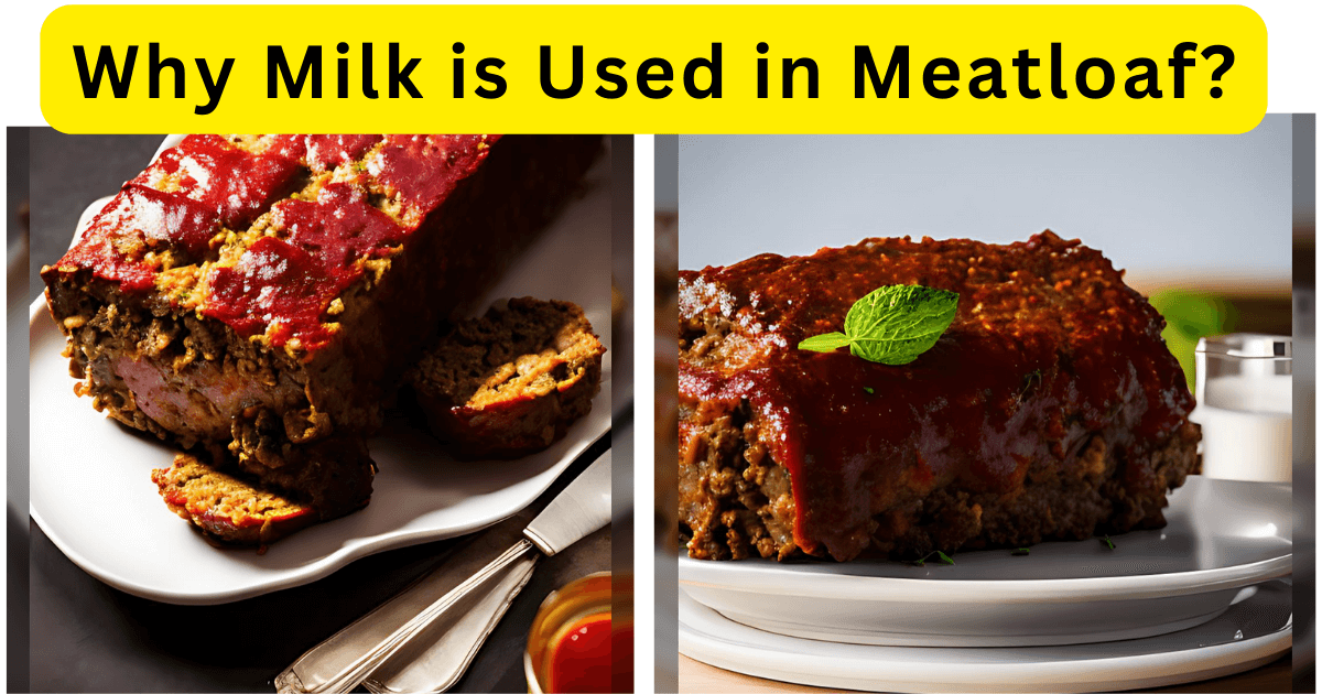 why milk is used in meatloaf