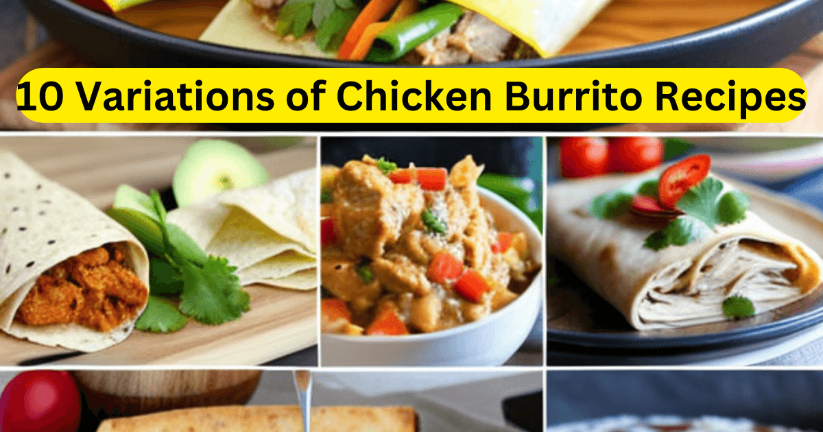 Chicken Burrito Recipes