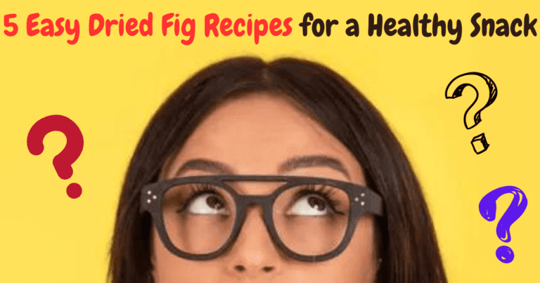 5 Easy Dried Fig Recipes for a Healthy Snack