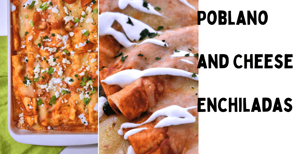 Poblano and Cheese Enchiladas