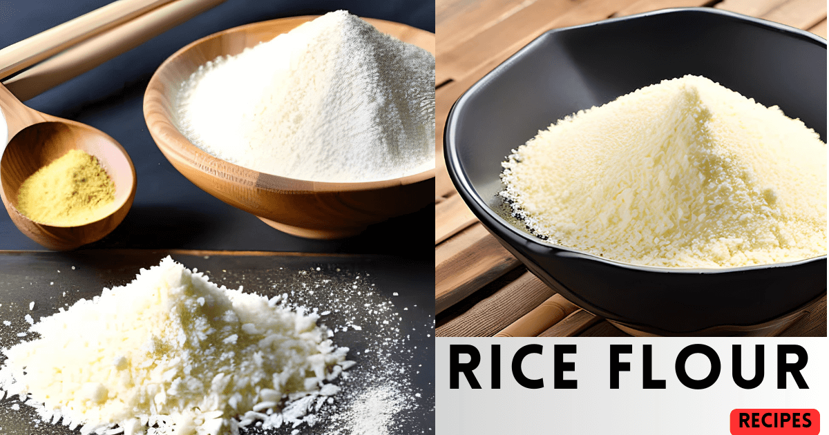 Rice Flour Recipes