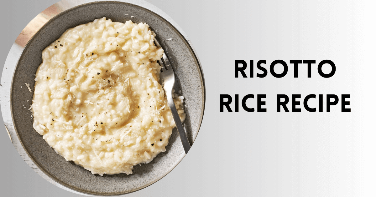 Risotto Rice Recipe