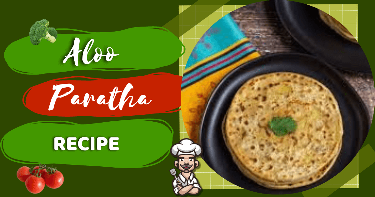 Aloo Paratha Recipe