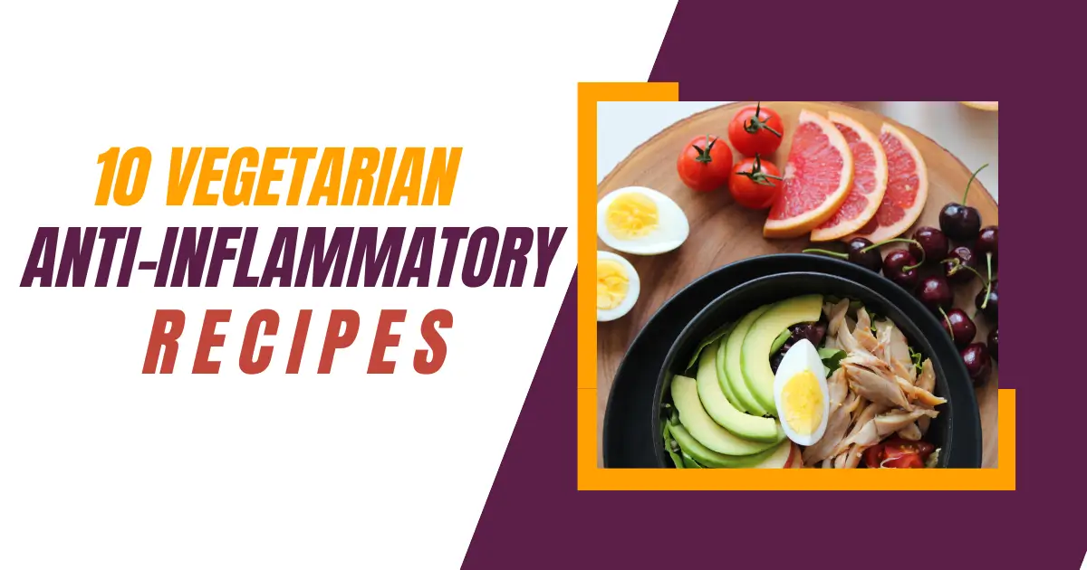 Easy Vegetarian Anti Inflammatory Recipes